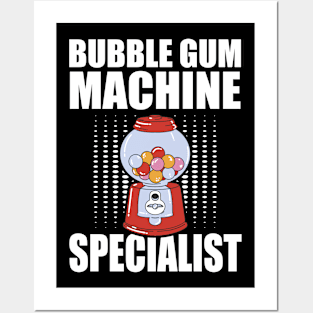 Bubble Gum Machine Specialist Posters and Art